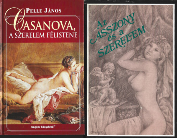 2 db könyv, Az asszony és a szerelem, Pelle János: Casanova, a szerelem félistene