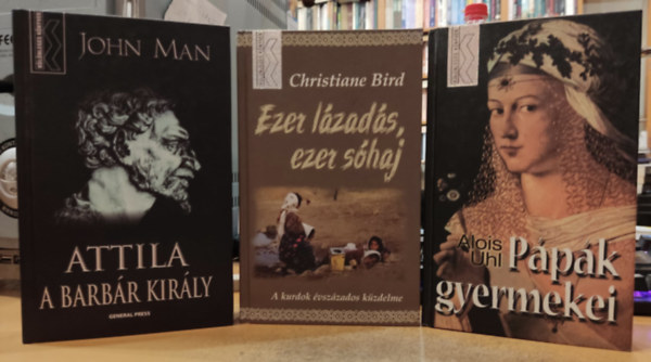 John Man, Christiane Bird Alois Uhl - 3 db Klnleges knyvek: Attila, a barbr kirly + Ezer lzads, ezer shaj + Ppk gyermekei