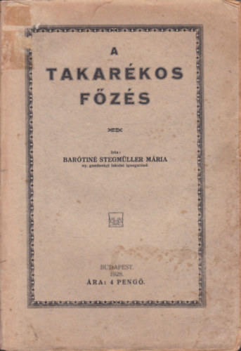Bar�tin� Stegm�ller M�ria - A takar�kos f�z�s �s a f�z�l�da gyakorlati haszn�lata (H�ztart�si iskol�k k�zik�nyve)