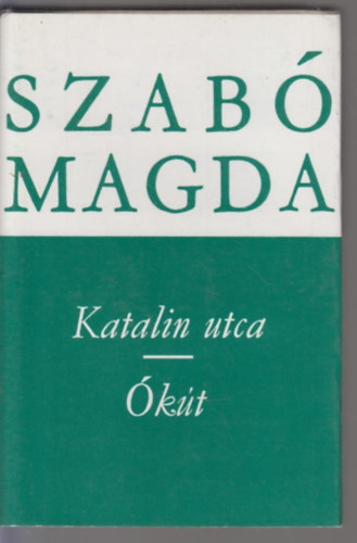 Szab� Magda - Katalin utca - �k�t