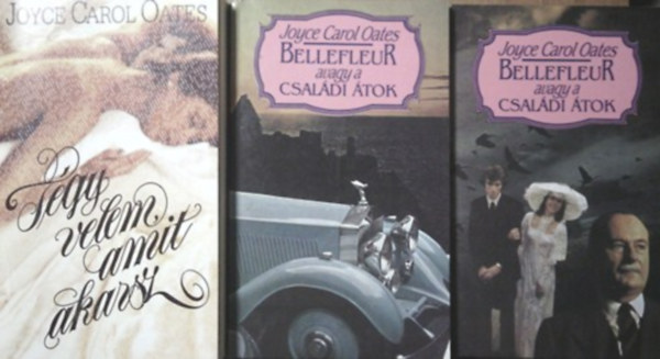 Joyce Carol Oates - Bellefleur avagy a családi átok I-II. + Tégy velem, amit akarsz