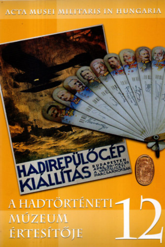 Szoleczky Emese - Z�vodi Szilvia  (szerk.) - A Hadt�rt�neti M�zeum �rtes�t�je 12.
