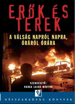Varga Lajos Márton - Erők és terek - A válság napról napra, óráról órára