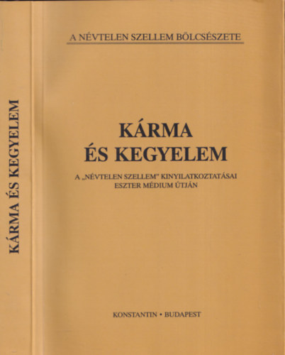 Kárma és kegyelem - A "Névtelen Szellem" kinyilatkoztatásai Eszter médium útján