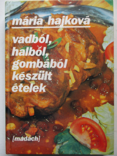 Hajkov Mria - Vadbl, halbl, gombbl kszlt telek