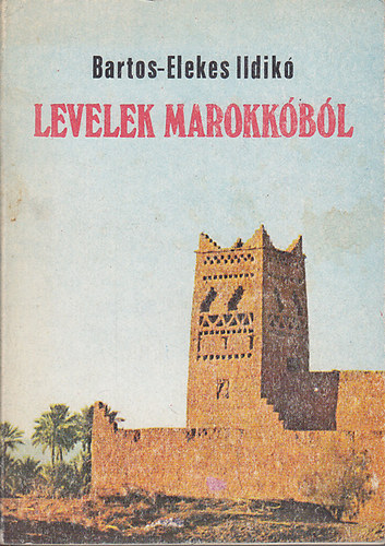 Bartos-Elekes Ildik - Levelek Marokkbl