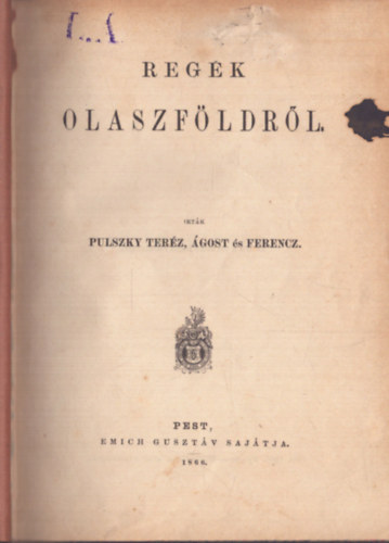 Pulszky Terz gost s Ferencz - Regk Olaszfldrl (1866)