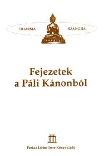 Ermesz Csaba - Fejezetek a Pli Knonbl- Szutta Pitaka a Buddha Tantsainak Gyjtemnye