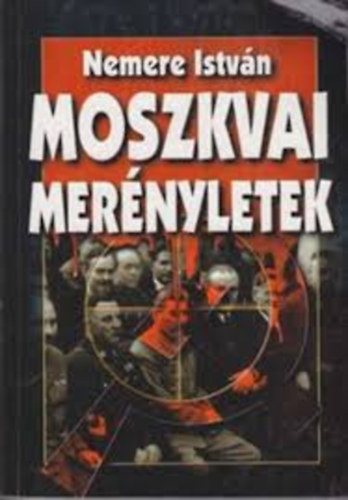 Nemere Istv�n - Moszkvai mer�nyletek