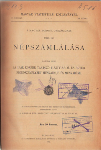 A Magyar Korona orszgainak 1900. vi npszmllsa. Negyedik rsz. A npessg foglalkozsa rszletesen. Magyar Statisztikai Kzlemnyek 9. ktet: