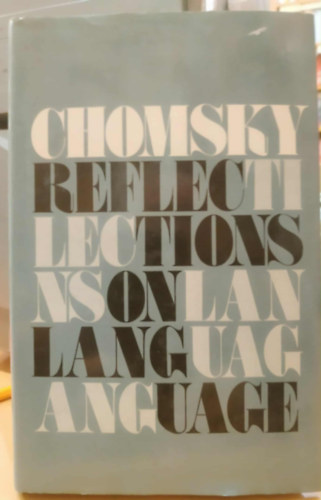 Noah Chomsky - Reflections on Language (Gondolatok a nyelvr�l)
