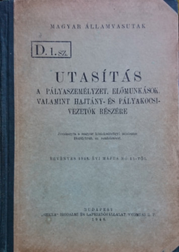Utasítás a pályaszemélyzet, előmunkások, valamint hajtány- és pályakocsivezetők részére