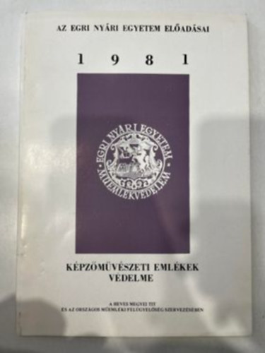 K�pz�m�v�szeti �rt�keink v�delme - Az egri ny�ri egyetem el�ad�sai 1981