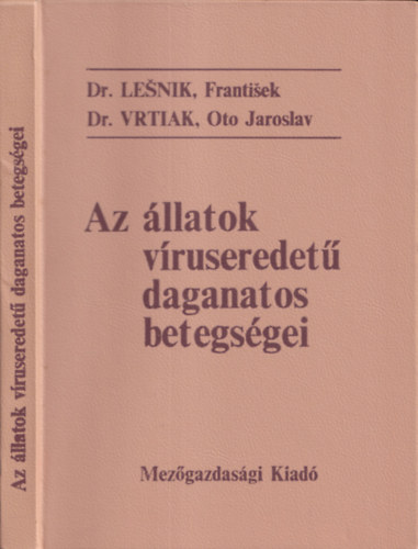 Dr. Frantisek-Dr. Vrtiak, Oto Jaroslav Lenik - Az �llatok v�ruseredet� daganatos betegs�gei
