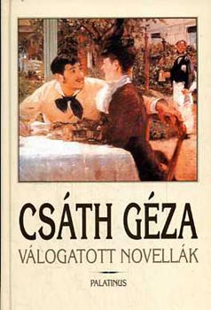 Cs�th G�za - V�logatott novell�k