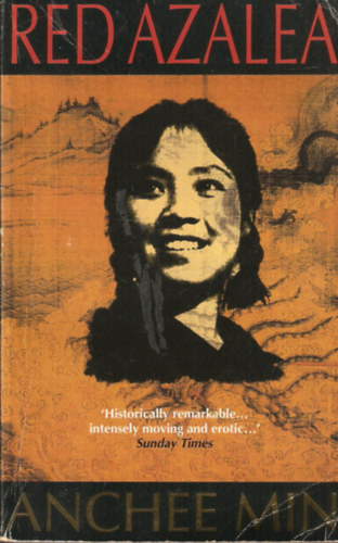 Anchee Min - Red Azalea -Life and Love in China