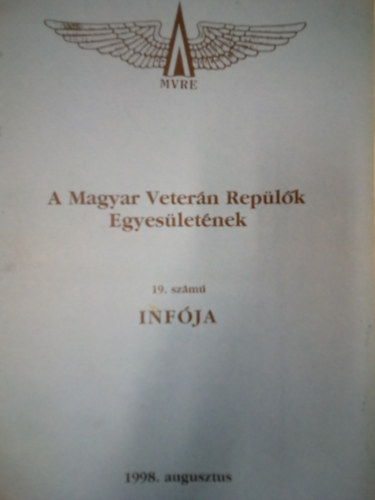 A Magyar Vetern Replk Egyesletnek 19. szm infja 1998. augusztus