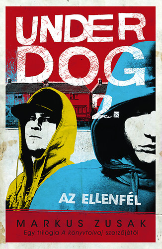 Markus Zusak - Az ellenf�l - Underdog 2.