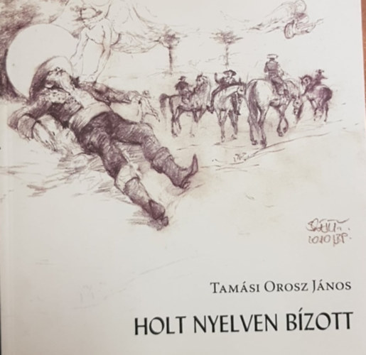 Tamsi Orosz Jnos - Holt nyelven bzott