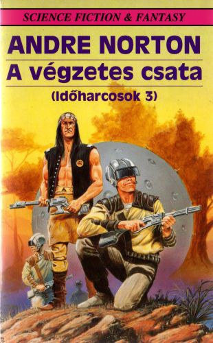 Andre Norton - A v�gzetes csata (Id�harcosok 3.)