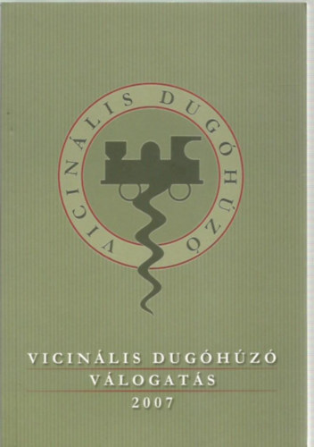 Vicinális dugóhúzó-válogatás 2007