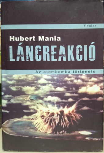 Hubert Mania - Láncreakció - radioaktivitás, maghasadás, atommag