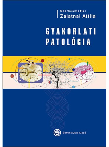 Zalatnai Attila - Gyakorlati patol�gia