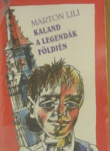 Marton Lili - Kaland a legend�k f�ldj�n