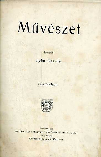 Lyka Kroly (szerk) - Mvszet-I. vfolyam (1902)