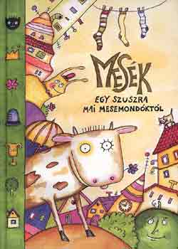 Mesék egy szuszra mai mesemondóktól