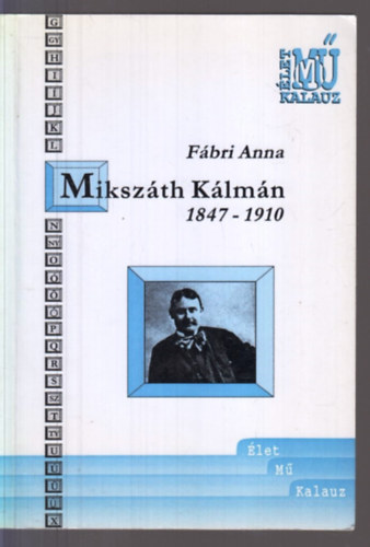 Fábri Anna - Mikszáth Kálmán 1847-1910