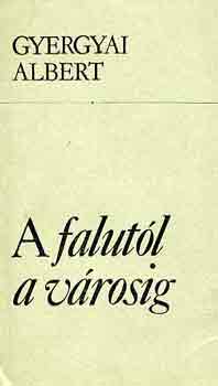 GYergyai Albert - A falutól a városig