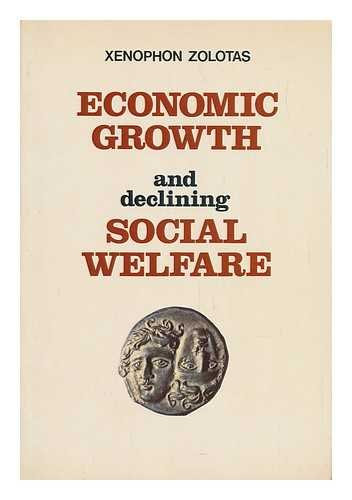 Xenophon Zolotas - Economic Growth and Declining Social Welfare