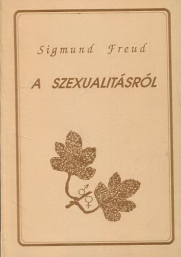 Sigmund Freud - A szexualitsrl (Hrom rtekezs a szexualits elmletrl)