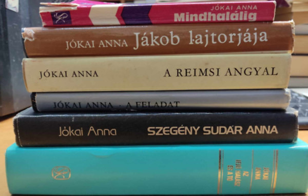 J�kai Anna - 6 db J�kai Anna: A feladat; A reimsi angyal; Az ifj� hal�sz �s a t�; J�kob lajtorj�ja; Mindhal�lig; Szeg�ny sud�r Anna