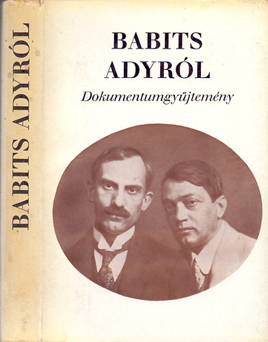 V�logatta �s szerkesztette G�l Istv�n - Babits Adyr�l - Dokumentumgy�jtem�ny