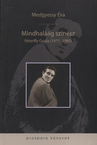 Medgyessy �va - Mindhal�lig sz�n�sz - P�terffy Gyula (1935-1980)