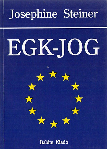 Josephine Steiner - EGK-jog - Az Eurpai Gazdasgi Kzssg jogrendszere