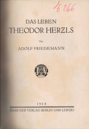 Adolf Friedemann - Das Leben Theodor Herzls ( nmet)