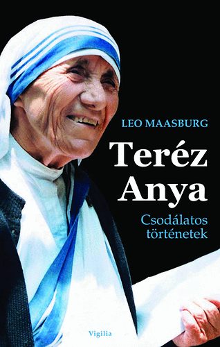 Leo Maasburg - Ter�z Anya - Csod�latos t�rt�netek