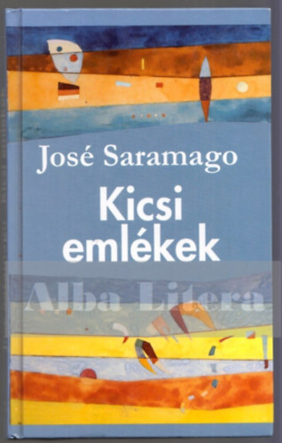 Jos� Saramago - Kicsi eml�kek