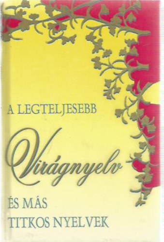 Bozsoki Rudolf - A legteljesebb virágnyelv és más titkos nyelvek