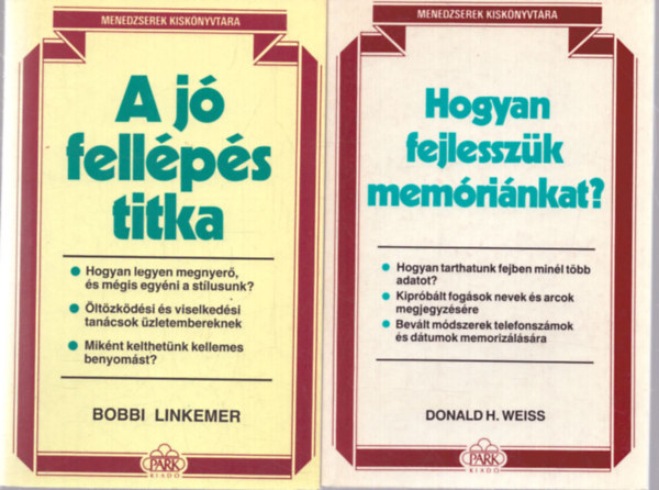 Bobbi Linkemer Donald H. Weiss - 2 db a Menedzserek Kisknyvtra sorozatbl: Hogyan fejlesszk memrinkat? - A j fellps titka