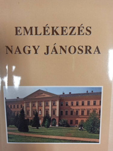 Emlkezs Nagy Jnosra