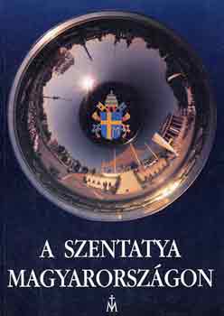 A szentatya Magyarországon