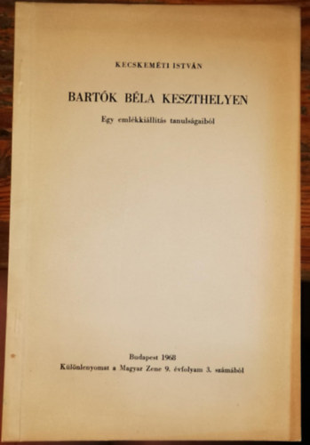 Kecskeméti István - Bartók Béla Keszthelyen - Egy emlékkiállítás tanulságaiból