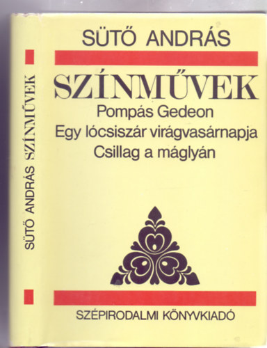 Szerkesztette: Ablonczy L�szl� S�t� Andr�s - Sz�nm�vek (S�t� Andr�s Munk�i)