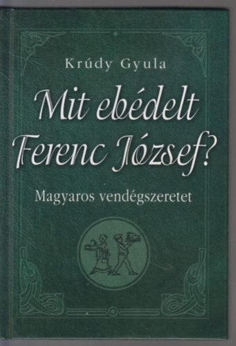 Kr�dy Gyula - Mit eb�delt Ferenc J�zsef?