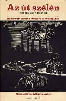 K�d�r-Terner-Fodor-Wieg - Az �t sz�l�n (Holokauszt-�letek) I.
