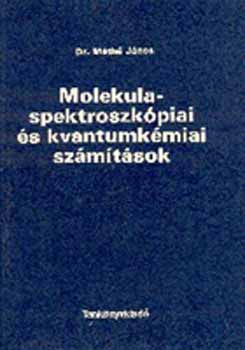 Mth Jnos - Molekulaspektroszkpiai s kvantumkmiai szmtsok